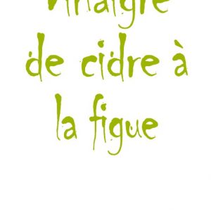Vinaigre de cidre à la Figue